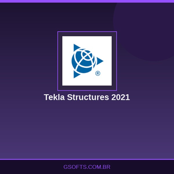 Tekla Structures 2021